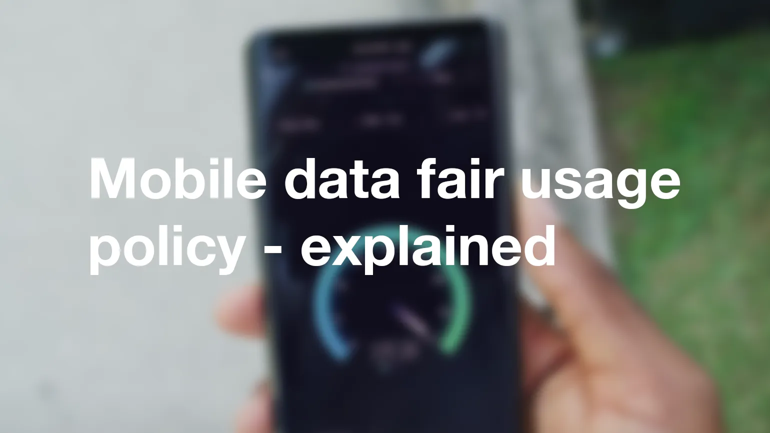 Mobile data fair usage policy explained